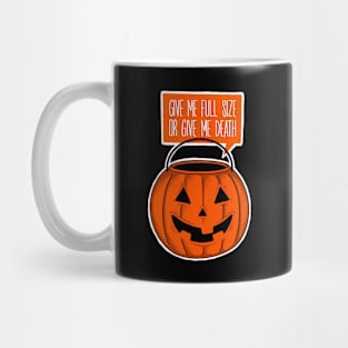 Give Me Full Size or Give Me Death Mug